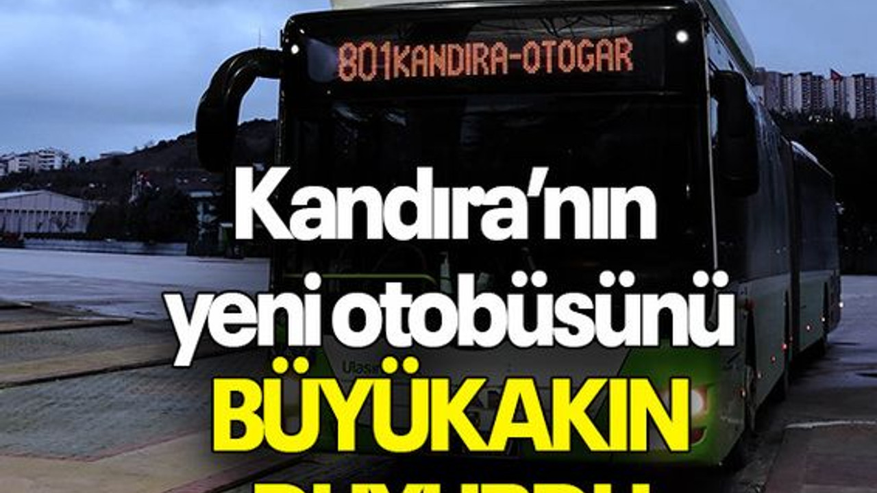 Kandıra’nın yeni otobüsünü Büyükakın duyurdu